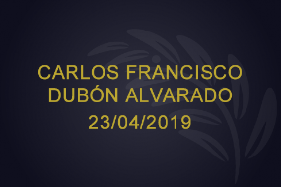 Carlos Francisco Dubón Alvarado – 23/04/2019