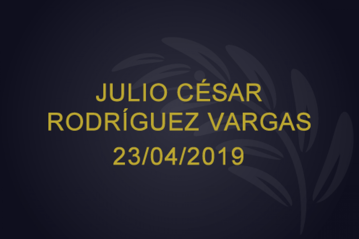 Julio César Rodríguez Vargas – 23/04/2019