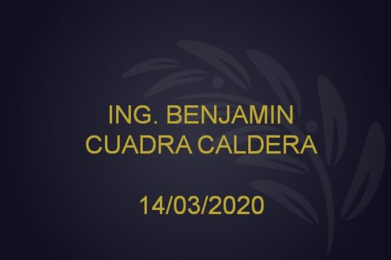 ing. benjamin cuadra caldera – 14/03/2020